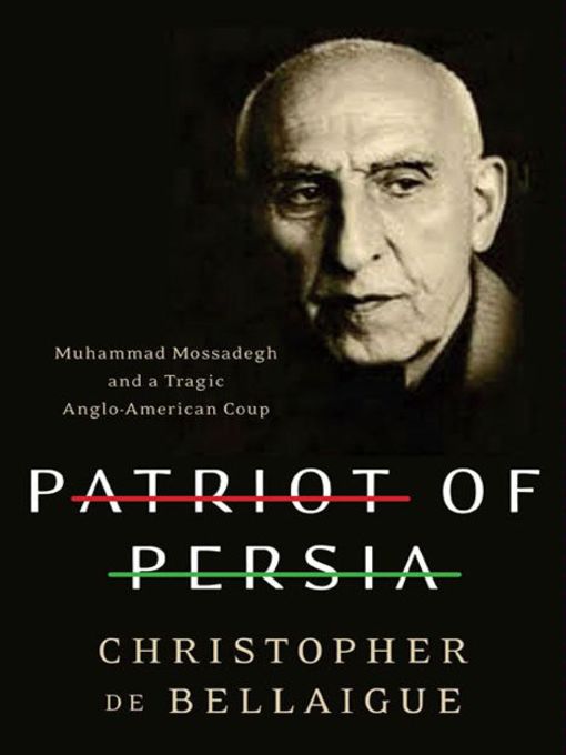 Title details for Patriot of Persia by Christopher de Bellaigue - Available
